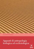 Appunti di Antropologia Teologica ed ecclesiologica (eBook, PDF)