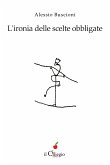 L'ironia delle scelte obbligate (eBook, ePUB)