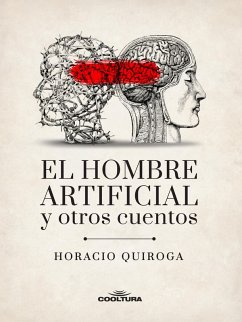 El hombre artificial y otros cuentos (eBook, ePUB) - Quiroga, Horacio