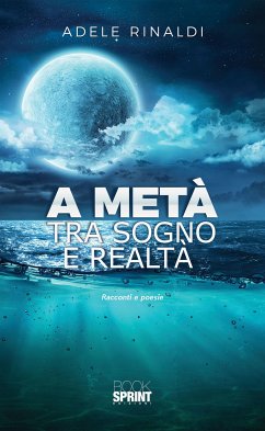 A metà tra sogno e realtà (eBook, ePUB) - Rinaldi, Adele