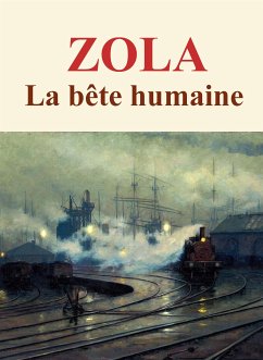 La bête humaine (eBook, ePUB) - Zola, Emile