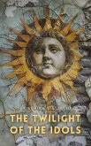 The Twilight of the Idols (eBook, ePUB)