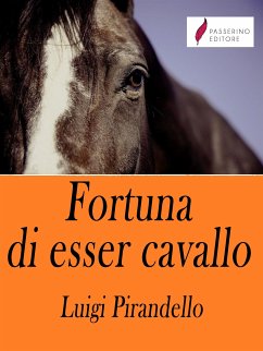 Fortuna di esser cavallo (eBook, ePUB) - Pirandello, Luigi