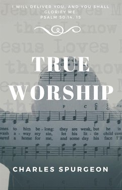 True Worship (eBook, ePUB) - H. Spurgeon, Charles