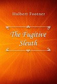 The Fugitive Sleuth (eBook, ePUB)