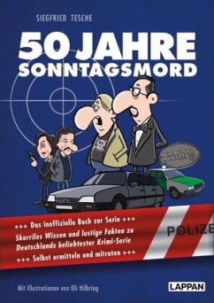 50 Jahre Sonntagsmord: Skurriles Wissen und lustige Fakten zu Deutschlands beliebtester Krimiserie - Tesche, Siegfried