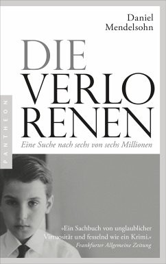 Die Verlorenen: Eine Suche nach sechs von sechs Millionen - Mendelsohn, Daniel