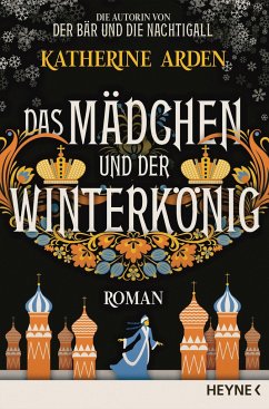 Das Mädchen und der Winterkönig / Winternacht-Trilogie Bd.2 - Arden, Katherine