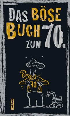 Das böse Buch zum 70. Ein satirisches Geschenkbuch zum 70. Geburtstag - Gitzinger, Peter;Höke, Linus;Schmelzer, Roger