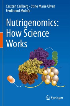 Nutrigenomics: How Science Works - Carlberg, Carsten;Ulven, Stine Marie;Molnár, Ferdinand