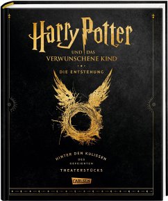 Harry Potter und das verwunschene Kind: Die Entstehung - Hinter den Kulissen des gefeierten Theaterstücks - Rowling, J. K.