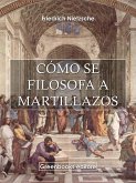 Cómo se filosofa a martillazos (eBook, ePUB)