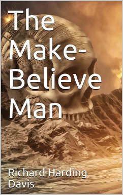 The Make-Believe Man (eBook, PDF) - Harding Davis, Richard