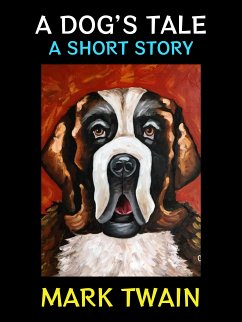 A Dog's Tale (eBook, ePUB) - Twain, Mark