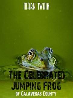 The Celebrated Jumping Frog of Calaveras County (eBook, ePUB) - twain, Mark