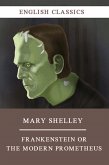 Frankenstein or The Modern Prometheus (eBook, ePUB)