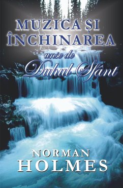 Muzica și închinarea unse de Duhul Sfânt (eBook, ePUB) - Norman Holmes, Rev.