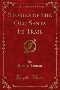Stories of the Old Santa Fe Trail (eBook, PDF)
