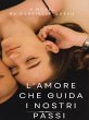L'amore che guida i nostri passi... - Bild 1