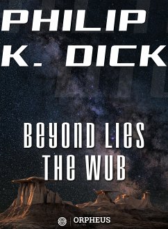 Beyond Lies the Wub (eBook, ePUB) - K. Dick, Philip