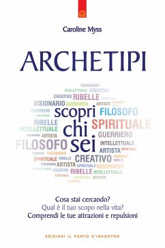 Archetipi: scopri chi sei (eBook, ePUB) - Myss, Caroline