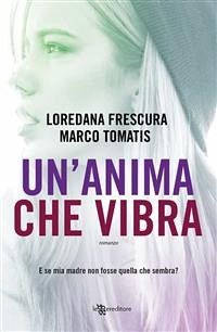 Un'anima che vibra (eBook, ePUB) - Frescura, Loredana; Tomatis, Marco