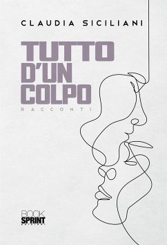 Tutto d’un colpo (eBook, ePUB) - Siciliani, Claudia