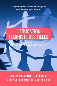 L’Éducation féministe des filles (eBook, ePUB) - Madeleine Pelletier, Docteur