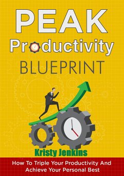 Peak Productivity Blueprint (eBook, ePUB) - Jenkins, Kristy