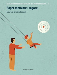 Saper motivare i ragazzi (eBook, ePUB) - Braibanti, Paride; Casaschi, Cristina; Sandrone, Giuliana; Tomelleri, Stefano