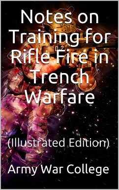 Notes on Training for Rifle Fire in Trench Warfare (eBook, ePUB) - anonymous