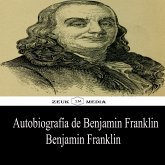 Autobiografía de Benjamin Franklin (eBook, ePUB)