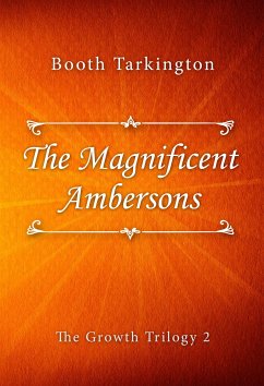 The Magnificent Ambersons (eBook, ePUB) - Tarkington, Booth