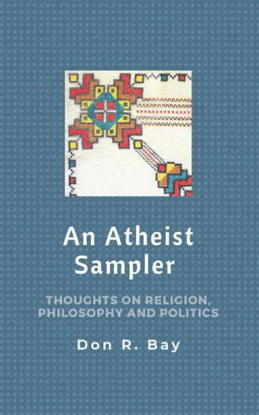 An Atheist Sampler (eBook, ePUB) An Atheist Sampler (eBook, ePUB)