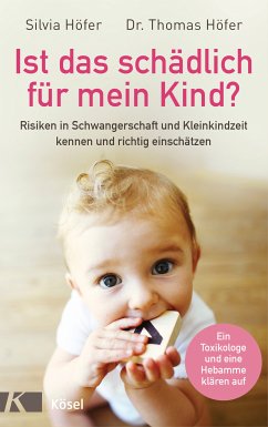 Ist das schädlich für mein Kind? (eBook, ePUB) - Höfer, Silvia; Höfer, Thomas