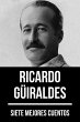 7 mejores cuentos de Ricardo Güiraldes... - Bild 1