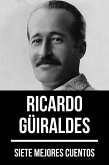 7 mejores cuentos de Ricardo Güiraldes (eBook, ePUB)