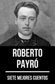 7 mejores cuentos de Roberto Payró (eBook, ePUB)