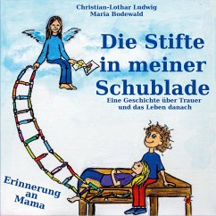 Die Stifte in meiner Schublade (eBook, ePUB) - Ludwig, Christian-Lothar