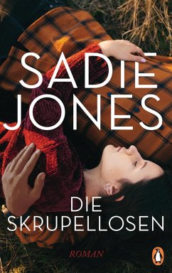 Die Skrupellosen (eBook, ePUB) - Jones, Sadie