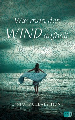 Wie man den Wind aufhält (eBook, ePUB) - Hunt, Lynda Mullaly