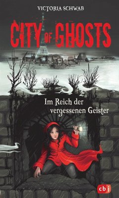 Im Reich der vergessenen Geister / City of Ghosts Bd.2 (eBook, ePUB) - Schwab, Victoria