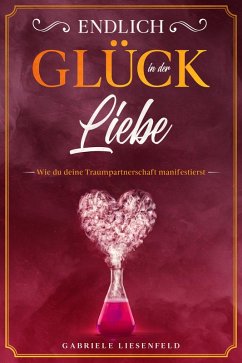Endlich Glück in der Liebe (eBook, ePUB) - Liesenfeld, Gabriele