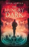 The Hungry Dark (eBook, ePUB)