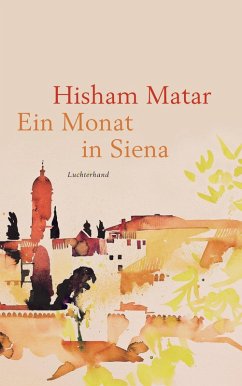 Ein Monat in Siena (eBook, ePUB) - Matar, Hisham