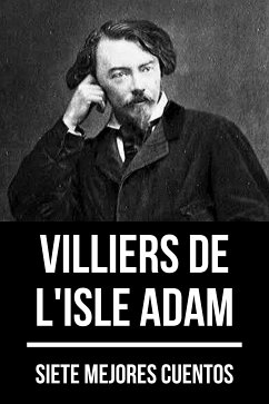 7 mejores cuentos de Villiers de L'Isle Adam (eBook, ePUB) - de Adam, Villiers L'Isle; Nemo, August