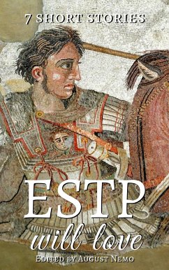 7 short stories that ESTP will love (eBook, ePUB) - Aurelius, Marcus; Henry, O.; Wilde, Oscar; Anderson, Sherwood; Douglass, Frederick; Chekhov, Anton; Mansfield, Katherine; Nemo, August