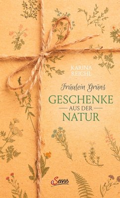 Fräulein Grüns Geschenke aus der Natur (eBook, ePUB) - Nouman, Karina