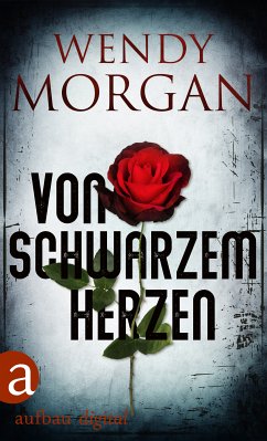 Von schwarzem Herzen (eBook, ePUB) - Morgan, Wendy