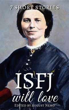 7 short stories that ISFJ will love (eBook, ePUB) - Munro), Saki (H.H.; Henry, O.; Mansfield, Katherine; Chekhov, Anton; Freeman, Mary E. Wilkins; de Maupassant, Guy; Woolf, Virginia; Nemo, August